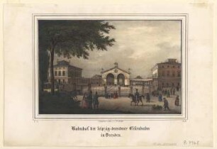 Ansicht vom Alten Leipziger Bahnhof in Dresden, color. Lithographie, ca. 1845 : Arldt, Carl Wilhelm : Bahnhof der leipzig-dresdner Eisenbahn in Dresden / gezeichnet u. lith. v. C. W. Arldt. - [S.l.] , [ca. 1845]. - 1 Kunstblatt : color. Lithographie ; 18 x 12 cm