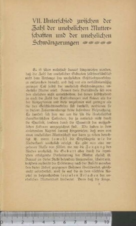 VII. Unterschied zwischen der Zahl der unehelichen Mutterschaften und der unehelichen Schwängerungen *****