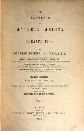 The Elements of Materia Medica and Therapeutics : including notices of most of the medical substances in use in the civilized world, and forming an Encyclopaedia of Materia Medica. 1