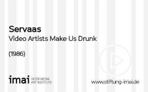 Video Artists Make Us Drunk