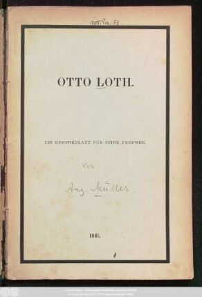 Otto Loth : Ein Gedenkblatt Für Seine Freunde