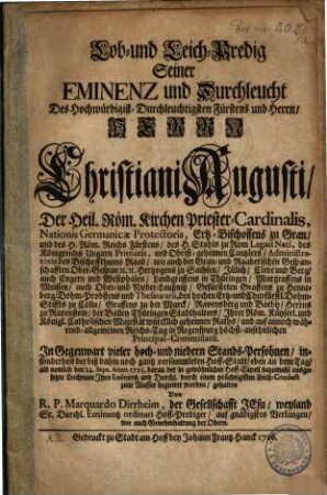 Lob- und Leich-Predig Seiner Eminenz und Durchleucht ... Christiani Augusti, Der Heil. Röm. Kirchen Priester-Cardinalis ... Ertz-Bischoffens zu Gran ...