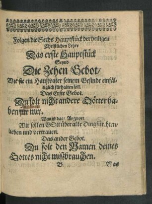 Das erste Hauptstück Seynd Die Zehen Gebot/ Wie sie ein Haußvater seinem Gesinde einfältiglich fürhalten soll.