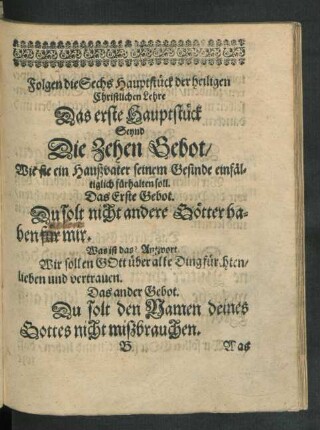 Das erste Hauptstück Seynd Die Zehen Gebot/ Wie sie ein Haußvater seinem Gesinde einfältiglich fürhalten soll.