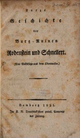 Kurze Geschichte der Burg-Ruinen Rodenstein und Schnellert : Eine Volkssage aus dem Odenwalde