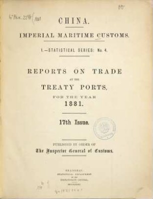 Imperial Maritime Customs. 1, Statistical series. Nr. 4, Reports on trade at the treaty ports. 1881 (1882) = Issue 17