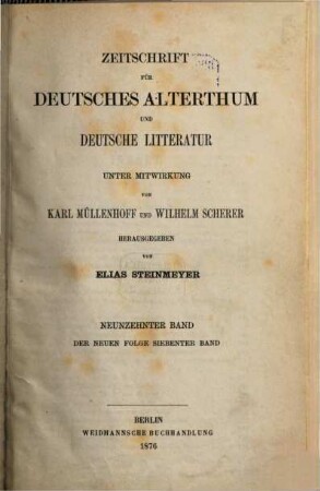 Zeitschrift für deutsches Altertum und deutsche Literatur : ZfDA. 19, 19 = N.F., Bd. 7. 1876