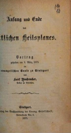 Anfang und Ende des göttlichen Heilsplanes : Vortrag gehalten am 3. März 1875 im evangelischen Saale zu Stuttgart