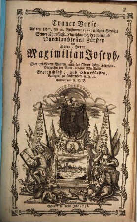 Trauer Verse Auf den hohen, den 30. Christmonat 1777, erfolgten Sterbfall ... Maximilian Josephs, In Ober und Nieder Bayern, ...