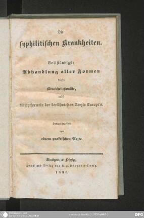 Die syphilitischen Krankheiten : Vollständigste Abhandlung aller Formen dieser Krankheitsfamilie, nebst Rezeptformeln der berühmtesten Aerzte Europa's