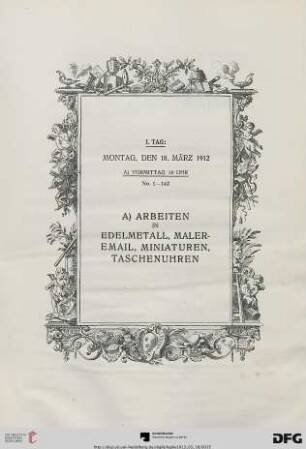 A) Arbeiten in Edelmetall, Maleremail, Miniaturen, Taschenuhren (Nr. 1-142)