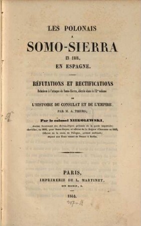 Les Polonais a Somo-Sierra en 1808, en Espagne : Réfutations et rectifications relatives à l'attaque de Somo-Sierra, décrite dans le IXe vol. de l'Histoire du Consulat et de l'Empire par M. Thiers