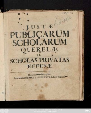 Justae Publicarum Scholarum Querelæ In Scholas Privatas Effusæ
