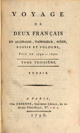 Voyage De Deux Français En Allemagne, Danemarck, Suède, Russie Et Pologne : Fait En 1790-1792, Tome Troisième. Russie