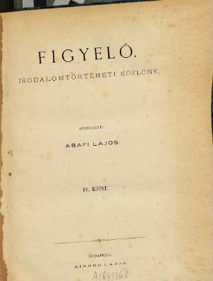 Figyelö : irodalomtörténeti Közlöny, 4. 1878