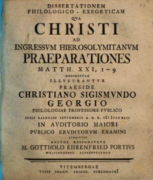 Diss. philol. exeg. qua Christi ad ingressum Hierosolymitanum praeparationes Matth. XXI, 1 - 9 descriptae illustrantur