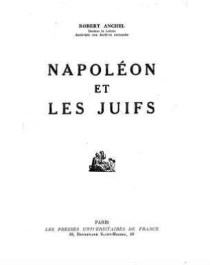 Napoléon et les Juifs / par Robert Anchel