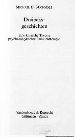 Dreiecksgeschichten : eine klinische Theorie psychoanalytischer Familientherapie