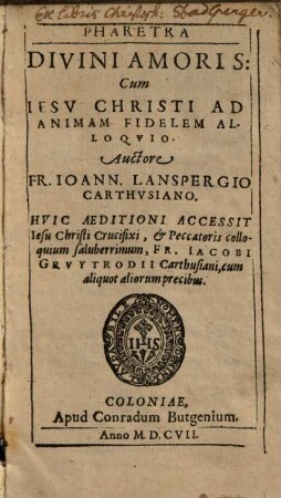 Pharetra Divini Amoris : Cum Iesv Christi Ad Animam Fidelem Alloqvio