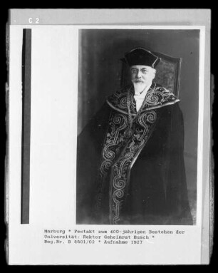 400-Jahr-Feier der Philipps-Universität Marburg am 03.07.1927: Rektor Geheimrat Wilhelm Busch