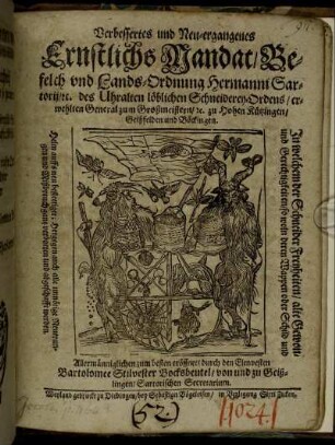 Verbessertes und Neu-ergangenes Ernstlichs Mandat/ Befelch und Lands-Ordnung Hermanni Sartorii/ [et]c. des Uhralten löblichen Schneiderey-Ordens/ erwehlten General zum Großmeistern ... : Weyland gedruckt zu Diebingen/ bey Sebastian Bögeleisen/ in Verlegung Sixti Zicken