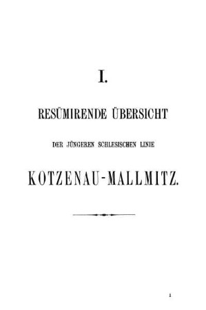 I. Resümirende Übersicht der jüngeren schlesischen Linie Kotzenau-Mallmitz