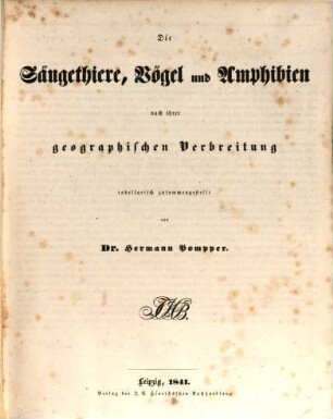 Die Säugethiere, Vögel und Amphibien nach ihrer geographischen Verbreitung : tabellarisch zusammengestellt