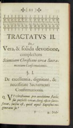 Tractatus II. De Vera, & solida devotione, complectens Scientiam Christiani circa Sacramentum Confirmationis.