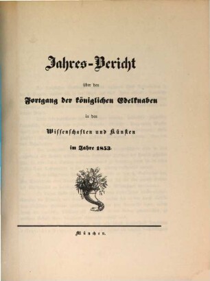 Jahres-Bericht über den Fortgang der königlichen Edelknaben in den Wissenschaften und Künsten : im Schuljahre ... 1853, 1853