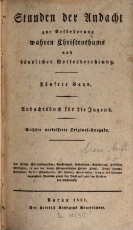 Stunden der Andacht zur Beförderung wahren Christenthums und häuslicher Gottesverehrung, 5. Andachtsbuch für die Jugend