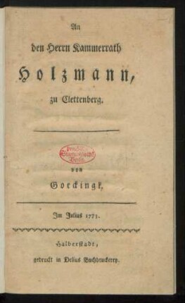 An den Herrn Kammerrath Holzmann, zu Clettenberg. von Goeckingk. Im Julius 1773.
