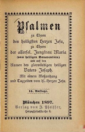 Psalmen zu Ehren des heiligsten Herzen Jesu, zu Ehren der allersel. Jungfrau Maria vom hl. Bonaventura und auf den Namen des glorwürdigen hl. Vaters Joseph : Mit einem Meßanhang
