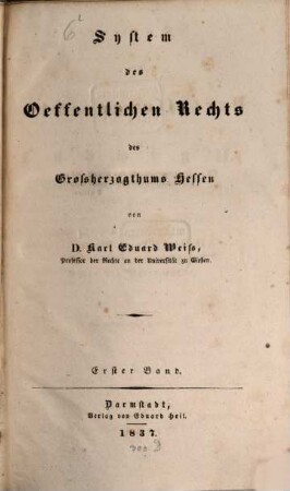 System des öffentlichen Rechts des Großherzogthums Hessen, 1. System des Verfassungs-Rechts des Großherzogthums Hessen. - 1837