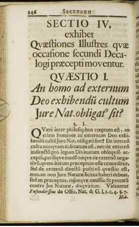 Sectio IV. exhibet Quæstiones Illustres quæ occasione secundi Decalogi præcepti moventur.