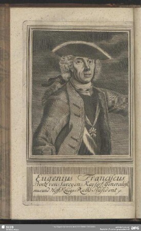 Eugenius Franciscus, Printz von Savoyen, Kayserl. Generalissimus, und Hoff-Kriegs-RathsPraesident