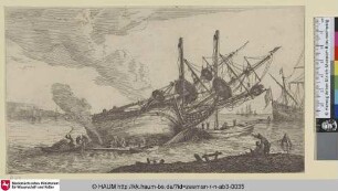 [Ein zum Abdichten der Hülle auf die Seite gelegtes Schiff; Ship Careened for Caulking the Hull]