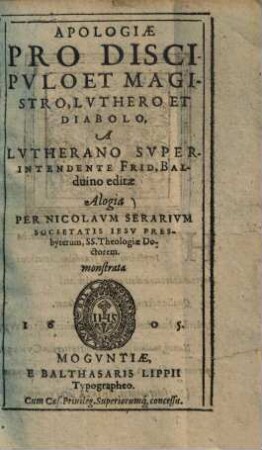 Apologiae Pro Discipvlo Et Magistro, Lvthero Et Diabolo, A Lvtherano Svperintendente Frid. Balduino editae Alogia