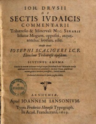 De sectis Iudaicis commentarii : Trihaeresio & Minervali Nic. Serarii Jesuitae oppositi, atque antehac seorsim editi ...