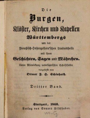 Die Burgen, Klöster, Kirchen und Kapellen Württembergs und der Preußisch-Hohenzollern'schen Landestheile mit ihren Geschichten, Sagen und Mährchen, 3