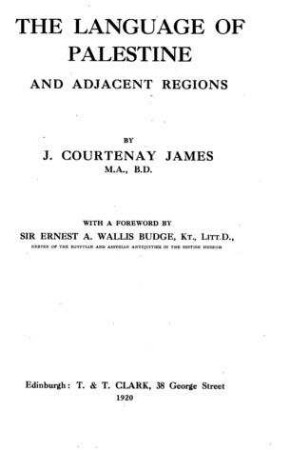 The language of Palestine and adjacent regions / by J. Courtenay James
