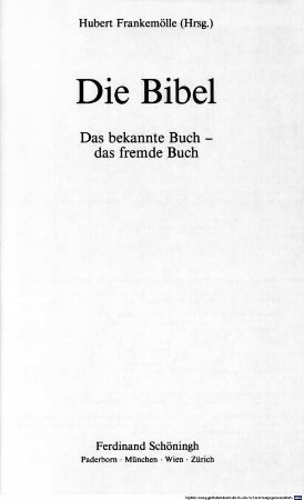 Die Bibel : das bekannte Buch - das fremde Buch