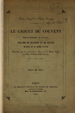 Le caquet du couvent: Opéra-comique en un acte, par MM. de Planard et [Cte Adolphe de Ribbing, dit] de Leuven : Musique d. M. Henri Potier