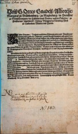 Von Gottes Gnaden, Albrecht, Marggraf zu Brandenburg, zu Magdeburg, in Preussen, zu Stettin Pommern, der Cassuben unnd Wenden ... Hertzog, Burggraf zu Nürnberg ... Lieber Getrewer, Nachdem verschidene Gültverwandte unnd Unterthanen, vermög deß Lagerbuchs, Jährlichen gewiese Anzahl Prennholtz auß unsern Herrschafftlichen Waldungen ... zugewarten haben ... : Datum Onoltzbach, den 9. Decembris Anno 1665.