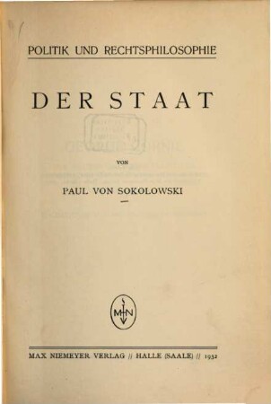 Der Staat : Politik u. Rechtsphilosophie