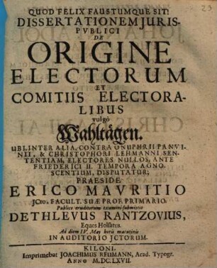 Dissertationem iuris publici de origine electorum et comitiis electoralibus, vulgo Wahltägen