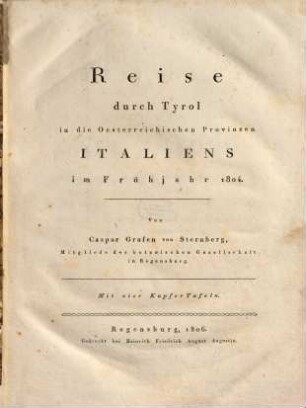 Reise durch Tyrol in die Oesterreichischen Provinzen Italiens im Frühjahr 1804 : mit 4 Kupfertaf.
