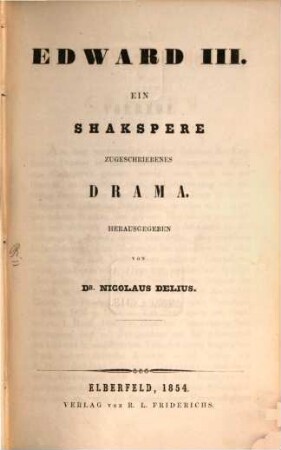 Pseudo-Shakspere'sche Dramen : Herausgeg. von Nicol. Delius, 1. Edward III