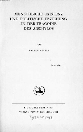 Menschliche Existenz und politische Erziehung in der Tragödie des Aischylos