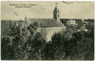 Waldheim b. Haifa i. Palästina. Deutsche Kolonie