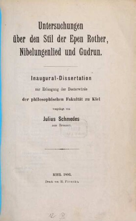 Untersuchungen über den Stil der Epen Rother, Nibelungenlied und Gudrun : Inaugural-Dissertation